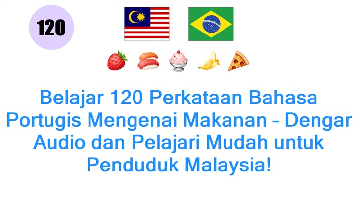 Belajar 120 Perkataan Bahasa Portugis Mengenai Makanan – Dengar Audio dan Pelajari Mudah untuk Penduduk Malaysia!